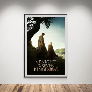 A Knight Of The Seven Kingdoms GOT Series Poster A Knight Of The Seven Kingdoms GOT Series Poster