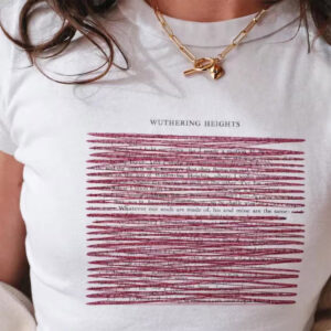 Wuthering Heights By Emily Bronte Quote Tee
