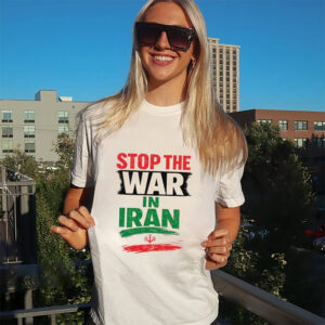 Stop The War In Iran Anti USA Shirt Stop The War In Iran Anti USA Shirt