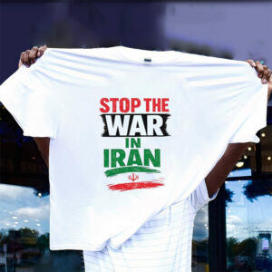 Stop The War In Iran Anti USA Shirt