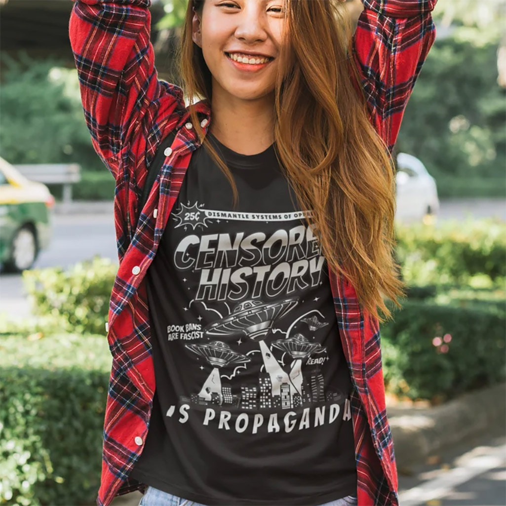 Censored History Is Propaganda Fascist Shirt Censored History Is Propaganda Fascist Shirt