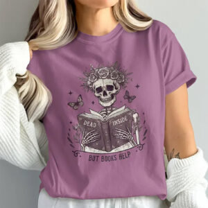 Dead Inside But Books Help Skeleton Book Lovers Comfort Colors Shirt 3 PersonalizedShirts.net