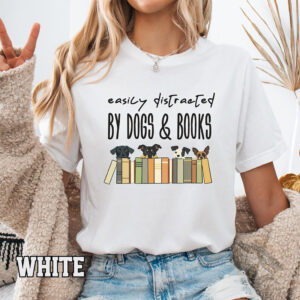 Easily Distracted By Dogs And Books Funny Bookworms Gift Tee