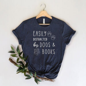 Easily Distracted Dogs And Books, Book Nerd Dog Lover Tee 2 PersonalizedShirts.net