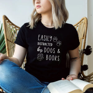 Easily Distracted Dogs And Books, Book Nerd Dog Lover Tee