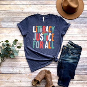Literacy and Justice For All Librarian Gift Tee 1 PersonalizedShirts.net (1)