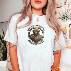 Only You Can Prevent Book Burnings, Read Banned Books Shirt 2 PersonalizedShirts.net
