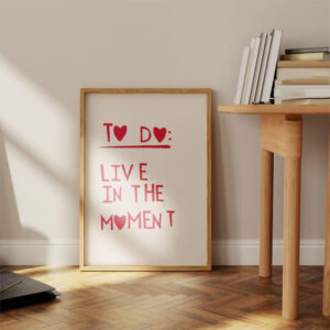 Live In The Moment Honesty Quotes Poster