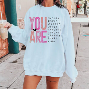 Words Of Encouragement, Self Worth Quotes Shirt 1 PersonalizedShirts.net