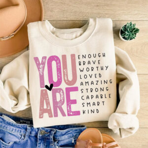 Words Of Encouragement, Self Worth Quotes Shirt PersonalizedShirts.net