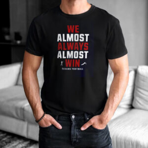 Funny Houston Texans Football Always Win Shirt