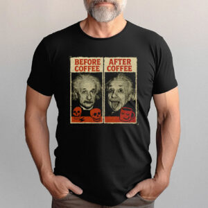 Albert Einstein Coffee Meme Shirt 3 PersonalizedShirts.net