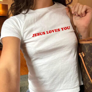 Jesus Loves You Bible Verse Shirt