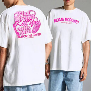 Megan Moroney 6 Months Later Lyrics 2-sided T-shirt