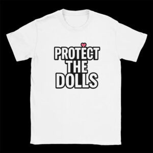Protect The Dolls T-shirt