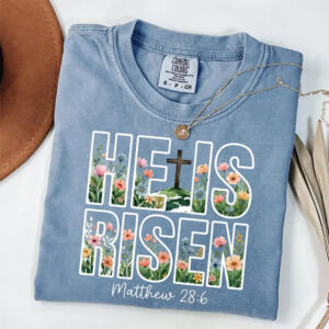 Verses About Easter Sunday​, Easter Flowers Comfort Colors Tee