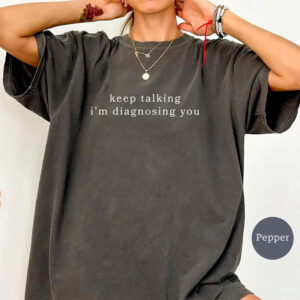 Funny Mental Health Quotes Comfort Colors Shirt