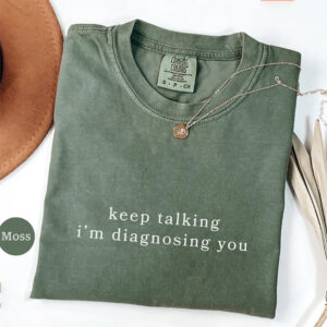 Funny Mental Health Quotes Comfort Colors Shirt