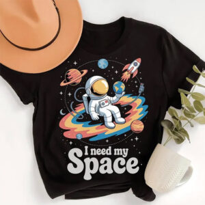 I Need My Space, Astronaut Galaxy Shirt