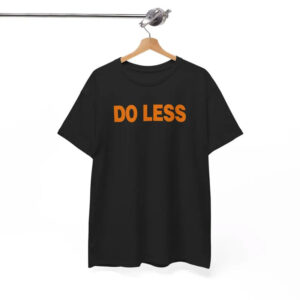Do Less, Mother The Sinful Shrinking Shirt