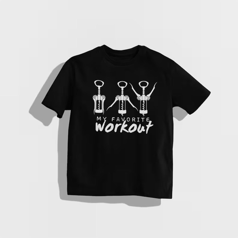 Funny Wine, My Favorite Workout Shirt Funny Wine, My Favorite Workout Shirt