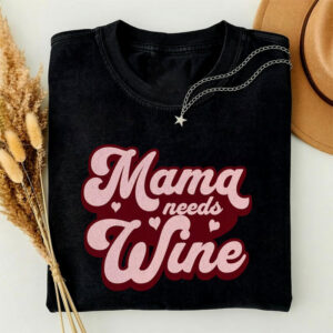Wine Lover Gift, Mama Needs Wine Shirt PersonalizedShirts.net