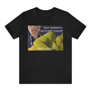 Shrek Pictures Funny​ Saying Shirt