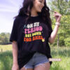 Funny And Sarcastic Quotes About Life Shirt