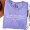 Funny Sarcastic Quotes Comfort Colors Shirt