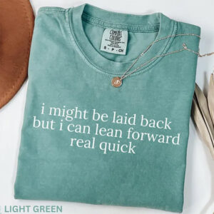 Funny Sarcastic Quotes Comfort Colors Shirt PersonalizedShirts.net