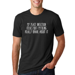 Funny Sarcastic Sayings, Raunchy Shirt