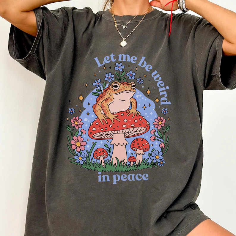 Be Weird In Peace Funny Frog Humor Comfort Colors Tee Be Weird In Peace Funny Frog Humor Comfort Colors Tee