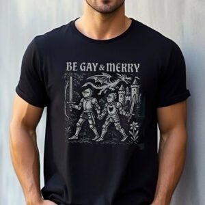 Be Gay & Merry Medieval, Gay Pride Dragon Shirt