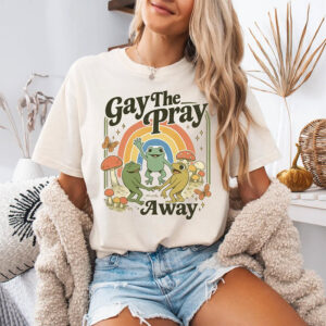Gay The Pray Away LGBTQ Rainbow Colors Shirt