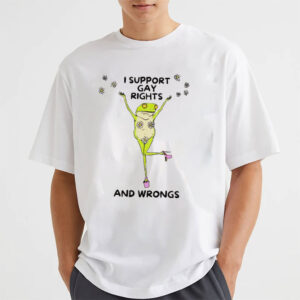 I Support Gay Rights And Wrongs, LGBT Pride Shirt