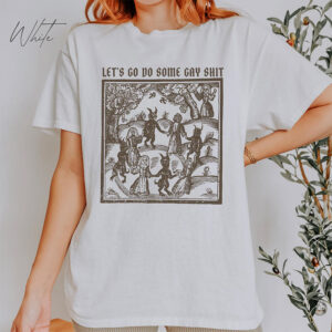 Let’s Go Do Some Gay Shit, Gay Medieval T-shirt