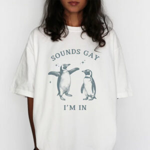 Sounds Gay I’m In, Lesbian Pride Shirt