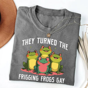 They Turned The Frigging Frogs Gay, Pride Rainbows Comfort Colors Tee 3 PersonalizedShirts.net