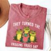 They Turned The Frigging Frogs Gay, Pride Rainbows Comfort Colors Tee