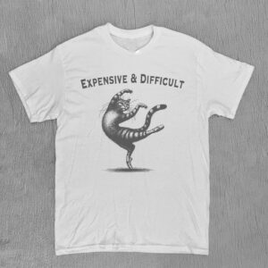 Funny Cat Dance Expensive And Difficult Shirt PersonalizedShirts.net
