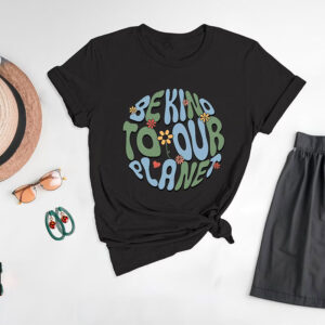 Be Kind To Our Planet Earth Day Shirt