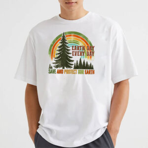 Earth Day Every Day Save The Earth Shirt