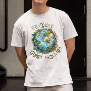 Protect Our Planet Earth Mother Shirt