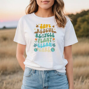 Save Rescue Recycle Plant Clean Care Nature Lover T-shirt