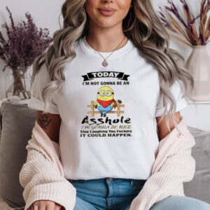 Minions Fench Today I’m Not Gonna Be An Asshole I’m Gonna Be Nice Shirt