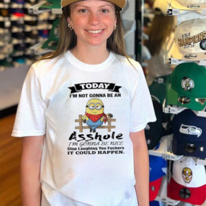 Minions Fench Today I’m Not Gonna Be An Asshole I’m Gonna Be Nice Shirt