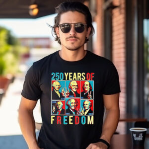Founding Fathers 250 Years Of Freedom Shirt