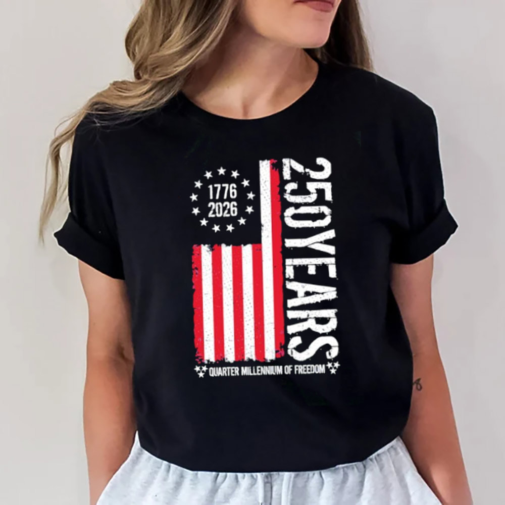 United States Freedom 250 Years Shirt United States Freedom 250 Years Shirt