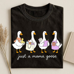 Cute Mama Goose, Mother’s Day Gift T-shirt