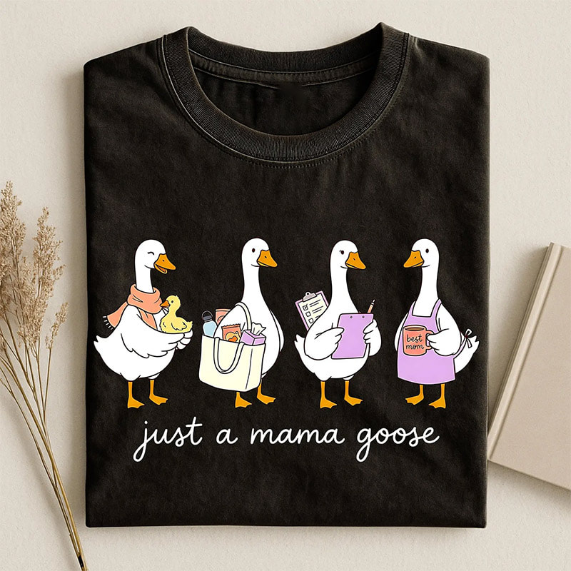 Cute Mama Goose, Mother's Day Gift T-shirt Cute Mama Goose, Mother's Day Gift T-shirt